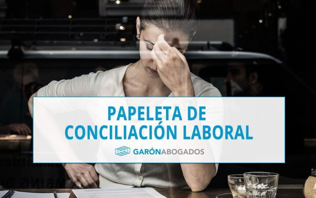 ¿CÓMO HACER UNA PAPELETA DE CONCILIACIÓN LABORAL PERFECTA?