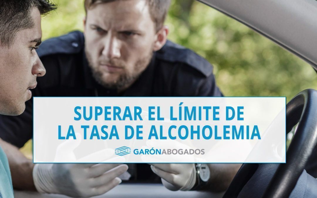 驴CONOCES LAS MULTAS Y SANCIONES POR SUPERAR EL LIMITE DE ALCOHOLEMIA?